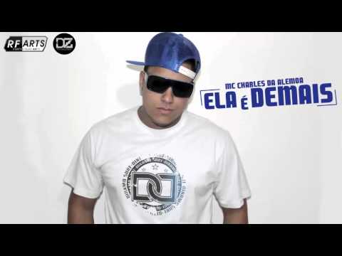 Mc Charles da Alemoa - Ela é demais (Didilzika Produções)