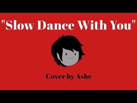 [Adventure Time] Slow Dance With You【Ashe】
