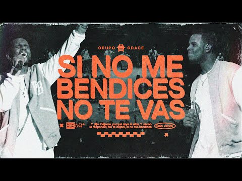 Si No Me Bendices No Te Vas - Grupo Grace