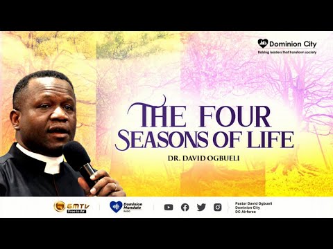 THE FOUR SEASONS OF LIFE || DR DAVID OGBUELI