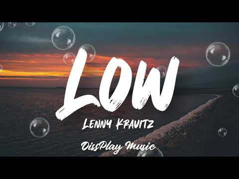 Lenny Kravitz - Low (lyrics)