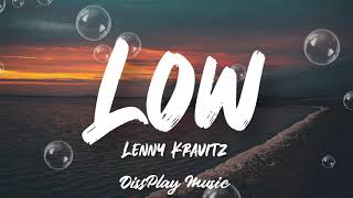 Lenny Kravitz - Low (lyrics)