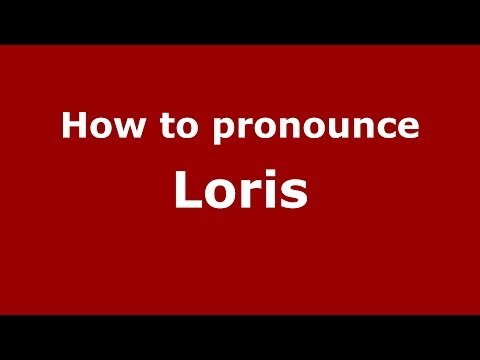 How to pronounce Loris