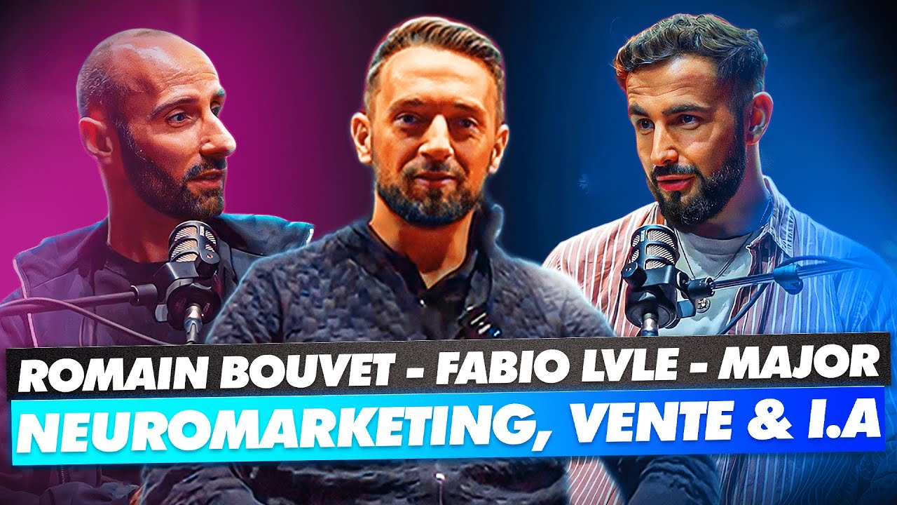 Neuromarketing, stratégies de vente et ia au service de ton business, avec Romain Bouvet et Major