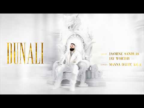 Dunali Lyrics – Jasmine Sandlas x Jay Worthy