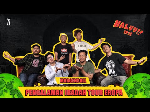 HALUU!! // EP.12 - "Morgensoll Bercerita Tentang Pengalaman Tour Eropa Dan Main Di Dunk!FEST"