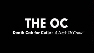 The OC Music - Death Cab for Cutie - A Lack Of Color