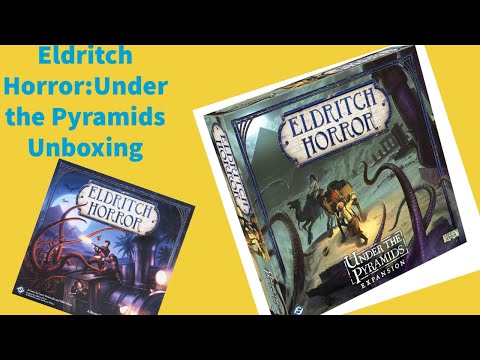 Eldritch Horror: Under the Pyramids Unboxing
