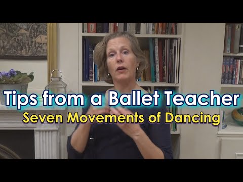 Tips from a Ballet Teacher - Seven Movements of Dancing