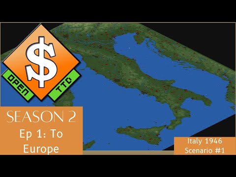 Let's Play OpenTTD: Italy 1946 Scenario #1: To Europe (S2E1)