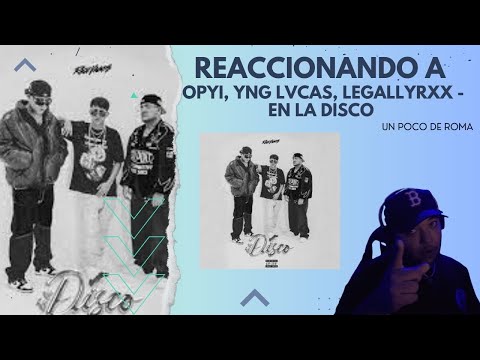 REACCIONANDO A OPYI, Yng Lvcas, Legallyrxx - En la disco (Video Oficial)