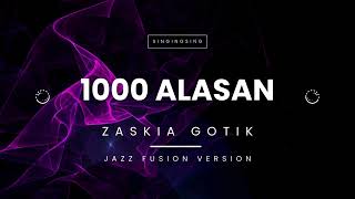 Download lagu ✨ 1000 ALASAN – ZASKIA GOTIK (COVER) | JAZZ FUSION VERSION ✨ mp3