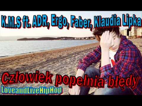 K.M.S ft. ADR, Ergo, Faber, Klaudia Lipka - Człowiek popełnia błędy HQ Nowość
