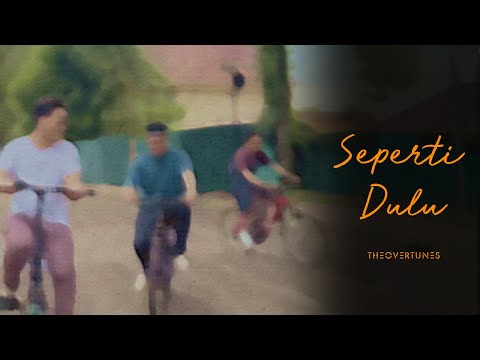 TheOvertunes - Seperti Dulu (Official Lyric Video)