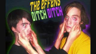 The effens - ditch ditch