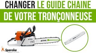 Comment changer le guide chaîne de votre tronçonneuse ?