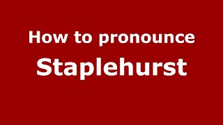 How to pronounce Staplehurst