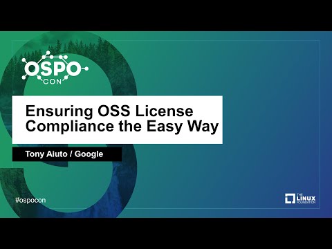 Ensuring OSS License Compliance the Easy Way - Tony Aiuto, Google