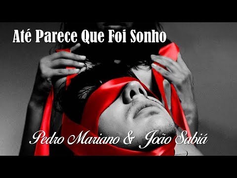 Até Parece Que Foi Sonho Pedro Mariano & João Sabiá (legendado) HD.