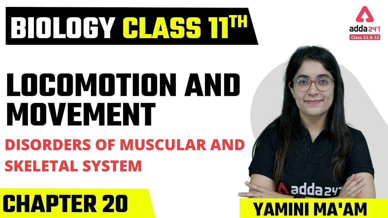 Class 11 Biology Chapter 20 | Locomotion and Movement | Disorders Of Muscular And Skeletal System