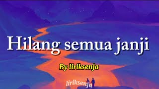 Download lagu Liriksenja — HILANG SEMUA JANJI (Lyric lagu) mp3 Download lagu Liriksenja — HILANG SEMUA JANJI (Lyric lagu) mp3