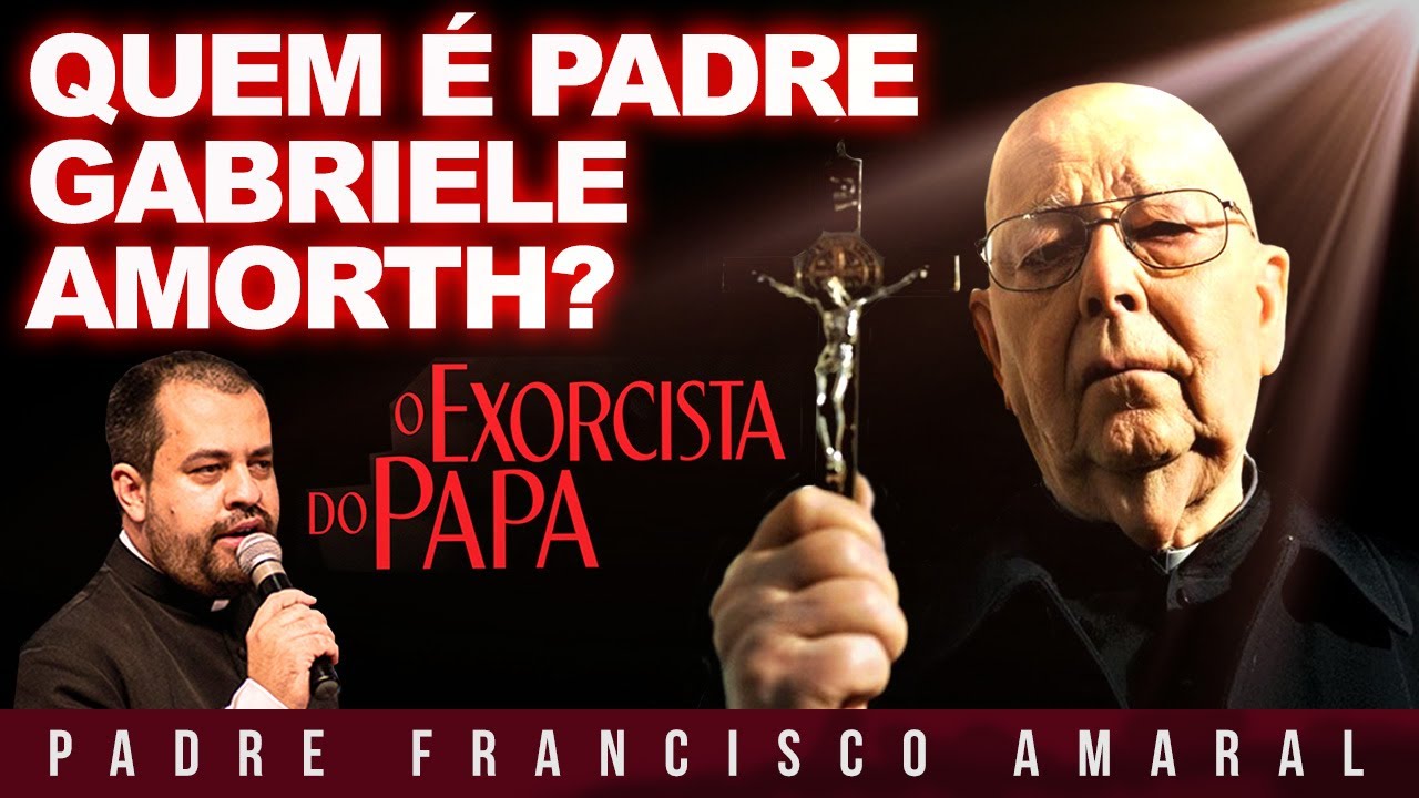 O EXORCISTA DO PAPA, PADRE GABRIELE AMORTH! - Padre Francisco Amaral
