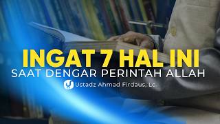 Download lagu 7 Hal yang Harus Ada Saat Seorang Muslim Mendengar Perintah Allah, Sudah Tahu?- Ustadz Ahmad Firdaus mp3