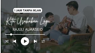 Download lagu JIKA TIDAK HARI INI MUNGKIN MINGGU DEPAN. KITA USAHAKAN LAGI - COVER RAJULI ALMASEID mp3