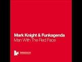 Mark Knight & Funkagenda - Man With The Red Face Mark Knight & Funkagenda - Man With The Red Face