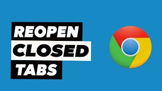 How To Open Recently Closed Tab in Chrome