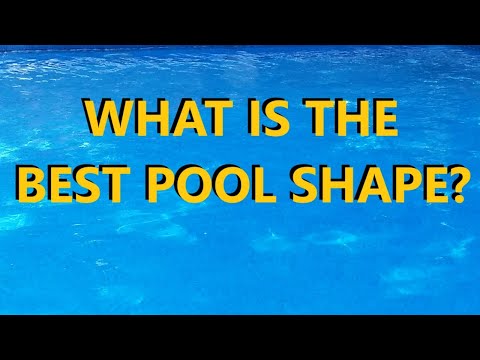 What Is The Best Shape For a Swimming Pool?