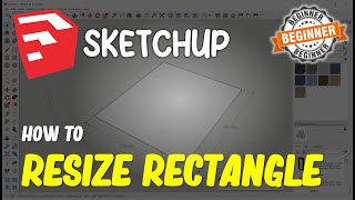 Sketchup How To Resize Rectangle
