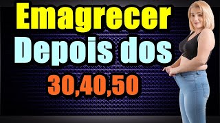 Como emagrecer rapido depois dos 30 anos