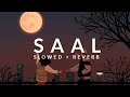 Saal(Slowed+Reverb)| Ishpreet Singh|Khushraj Hussain|New Punjabi Song 2022