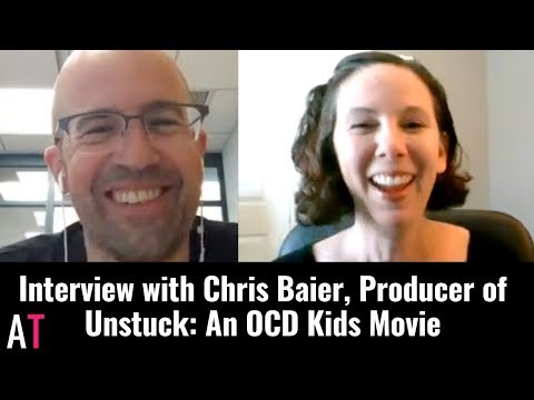 Interview with Chris Baier, Producer of Unstuck: An OCD Kids Movie