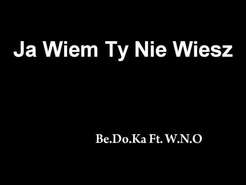 Bobek - Ja Wiem Ty Nie Wiesz (ft. W.N.O)
