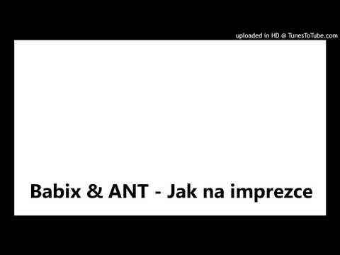 Babix & ANT - Jak na imprezce