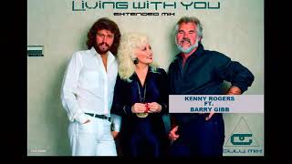 KENNY ROGERS FT  BARRY GIBB - Living With You - Extended Mix (Guly Mix)