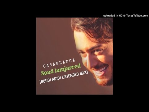 Casablanca - Saad Lamjarred (DJ Boudi Aridi Extended Mix) 2018