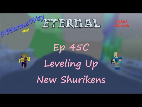 NHarmzWay Plays Minecraft   MC Eternal Ep 45C   Leveling up New Shurikens