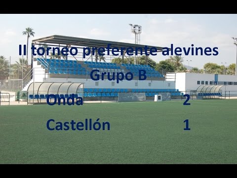 II Torneo Preferente Alevines: Onda 2 - Castellón 1
