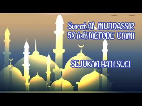 SURAT AL MUDDASSIR FULL 5X juz 29 | METODE UMMI