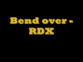 Bend over - RDX