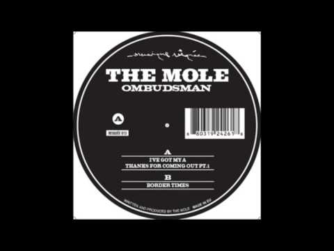 The Mole - I've Got My A1