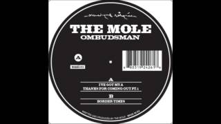 The Mole - I've Got My A1