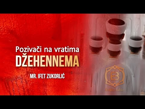 POZIVAČI NA VRATIMA DŽEHENNEMA - mr. Ifet Zukorlić