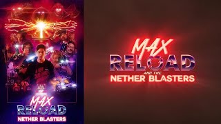 Max Reload and the Nether Blasters (2020) Video