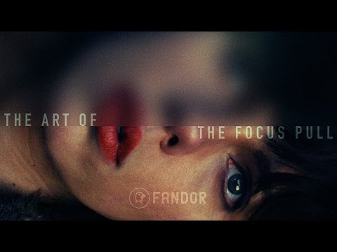 The Art of the Focus Pull
