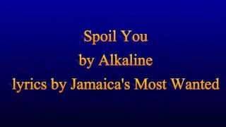 Spoil You - Alkaline - Lyrics 2016