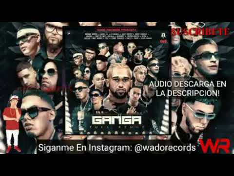 GanGa(Full Remix)Bryant Myers Ft Anuel AA,Myke Towers,Pusho,Eladio,Jhay Cortez Y El Ejercito